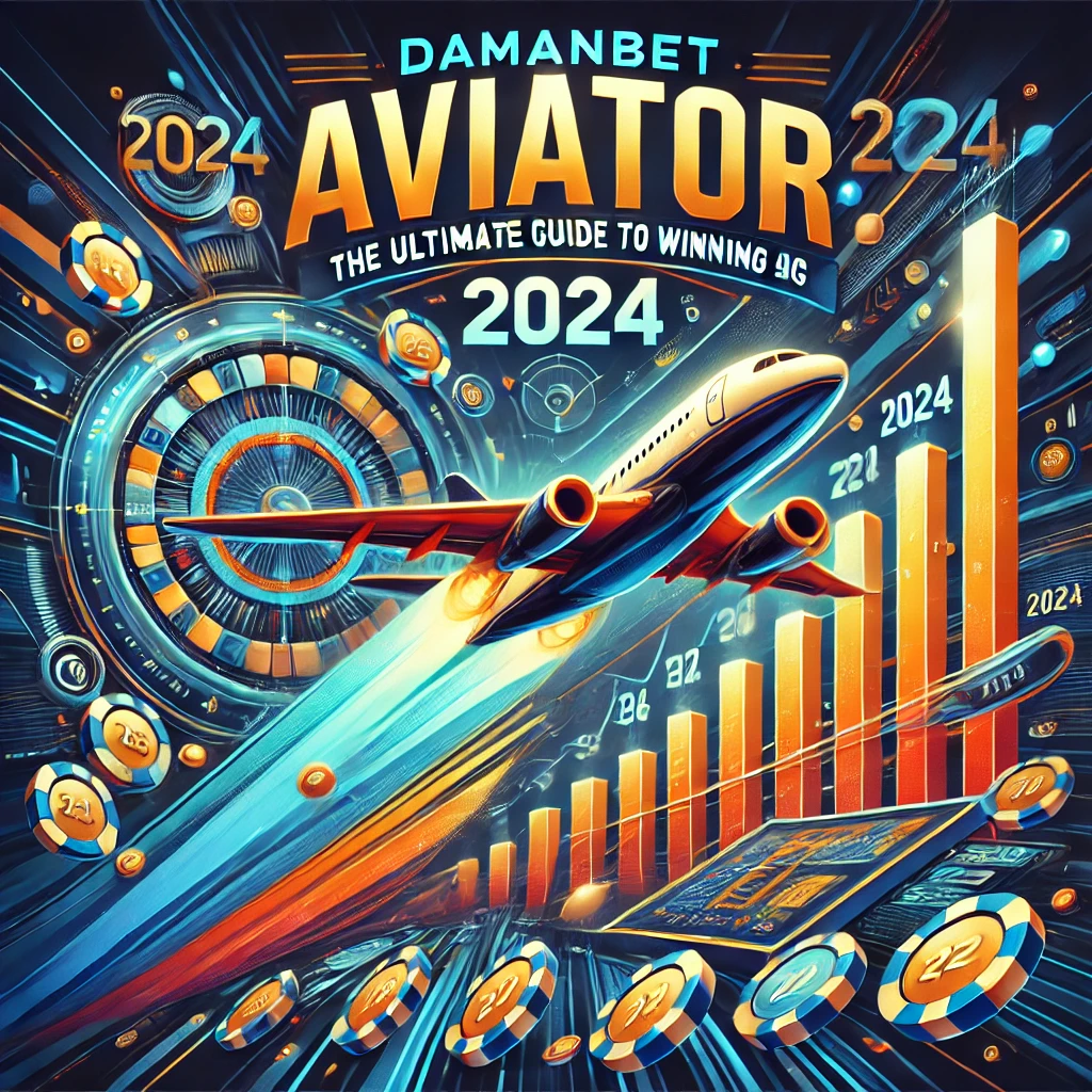 Damanbet Aviator: The Ultimate Guide to Winning Big in 2024