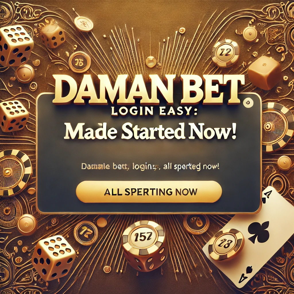 Daman Bet Login Made Easy: Get Started Now!